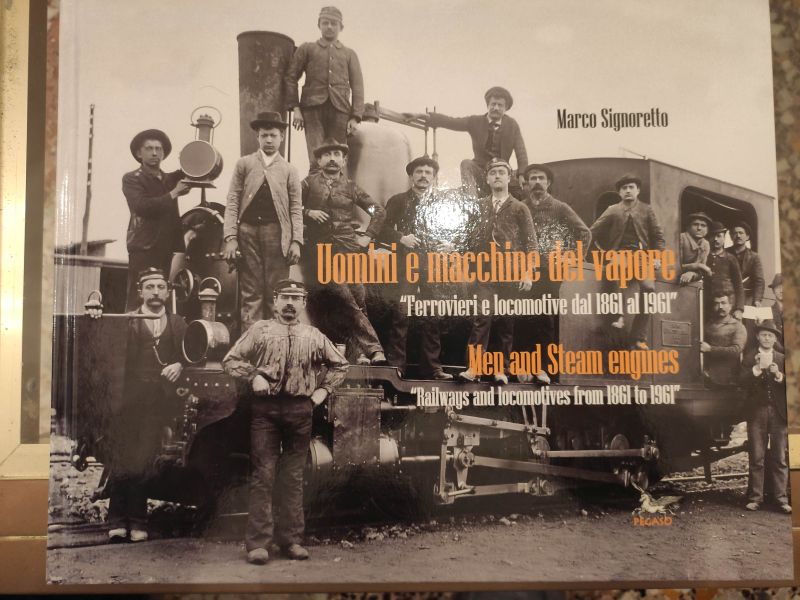 Uomini e macchine del vapore - Ferrovieri e locomotive dal 1861 al 1961.jpg